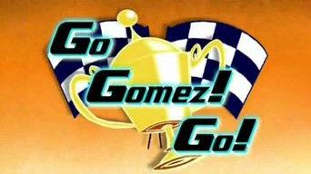 Go, Gomez, Go!