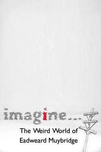 The Weird World of Eadweard Muybridge film afişi