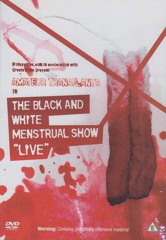 Amateur Transplants in The Black and White Menstrual Show film afişi