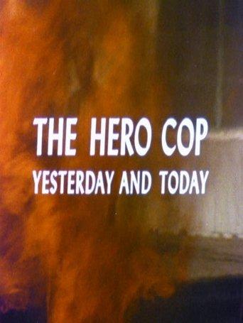 The Hero Cop: Yesterday and Today film afişi