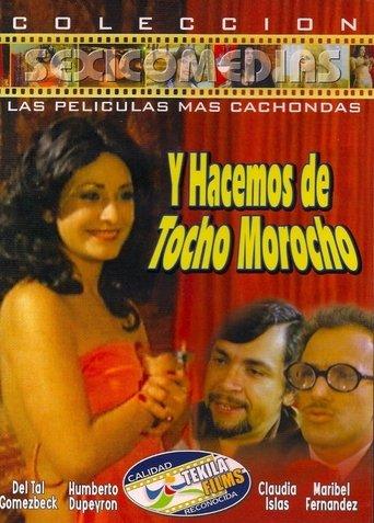 ...Y Hacemos de Tocho Morocho film afişi