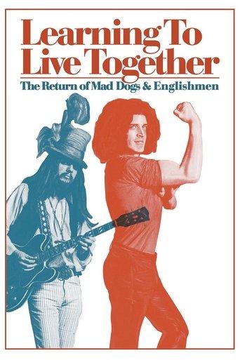 Learning to Live Together: The Return of Mad Dogs & Englishmen film afişi