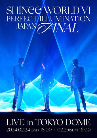 SHINee WORLD VI [PERFECT ILLUMINATION] JAPAN FINAL LIVE in TOKYO DOME film afişi