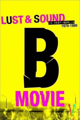 B-Movie: Lust & Sound in West-Berlin 1979-1989 film afişi