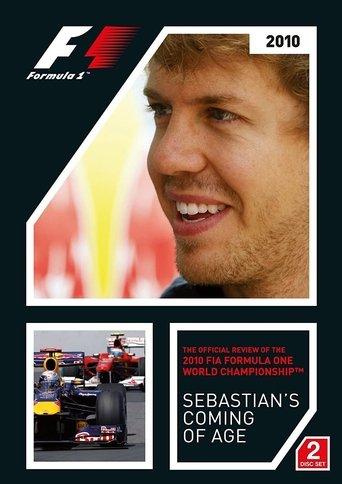 Sebastian's Coming Of Age: The Official Review Of The 2010 FIA Formula One World Championship film afişi