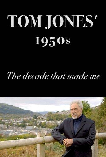Tom Jones's 1950s: The Decade That Made Me film afişi