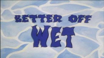 Better Off Wet