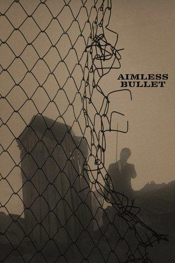 Aimless Bullet film afişi