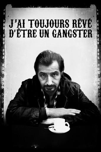 I Always Wanted to Be a Gangster film afişi