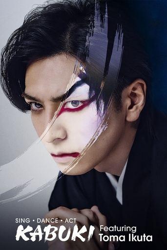 Sing, Dance, Act: Kabuki featuring Toma Ikuta film afişi