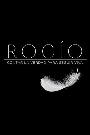 Rocío, contar la verdad para seguir viva dizi afişi