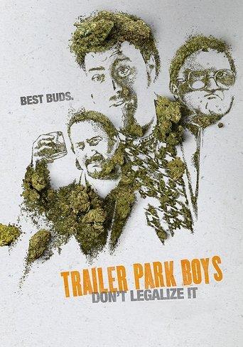 Trailer Park Boys: Don't Legalize It film afişi