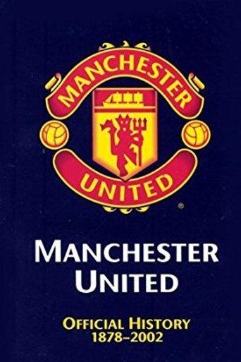 Manchester United: The Official History 1878-2002 film afişi