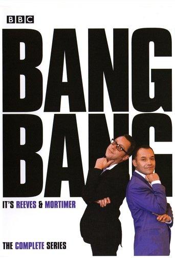 Bang, Bang, It's Reeves and Mortimer dizi afişi