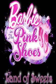 Barbie in The Pink Shoes: The Land of Sweets film afişi