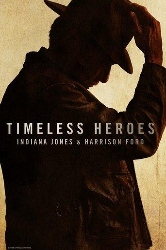 Timeless Heroes: Indiana Jones & Harrison Ford film afişi
