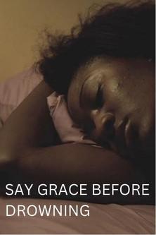 Say Grace Before Drowning film afişi