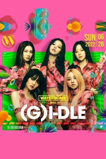 (G)I-DLE 2022 WATERBOMB SEOUL film afişi