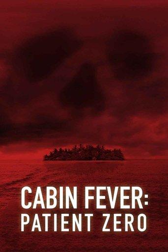 Cabin Fever: Patient Zero film afişi