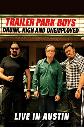 Trailer Park Boys: Drunk, High and Unemployed film afişi