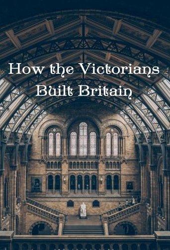 How the Victorians Built Britain dizi afişi