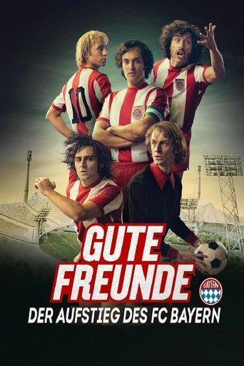 Gute Freunde - Der Aufstieg des FC Bayern dizi afişi