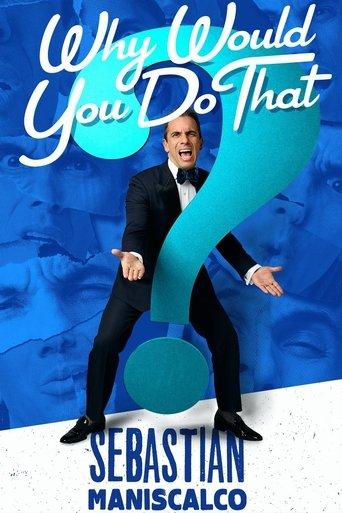 Sebastian Maniscalco: Why Would You Do That? film afişi