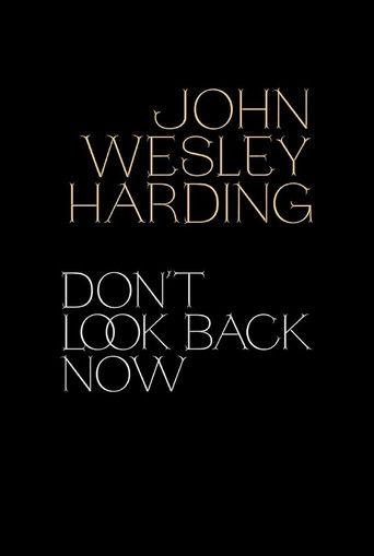 John Wesley Harding: Don't Look Back Now - The Film film afişi