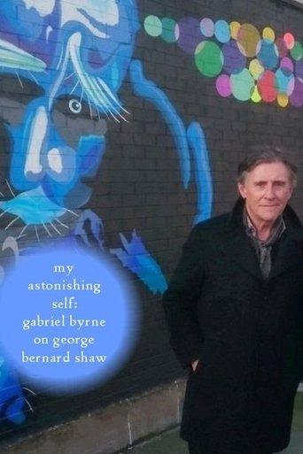 My Astonishing Self: Gabriel Byrne on George Bernard Shaw film afişi