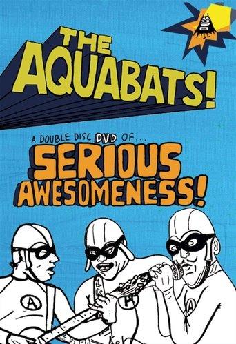 The Aquabats! Seriously Awesome! Live Show 2003 film afişi