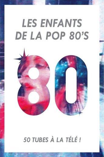 Les Enfants de la Pop 80's film afişi
