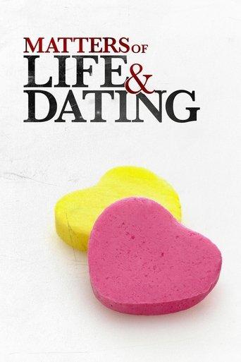 Matters of Life & Dating film afişi