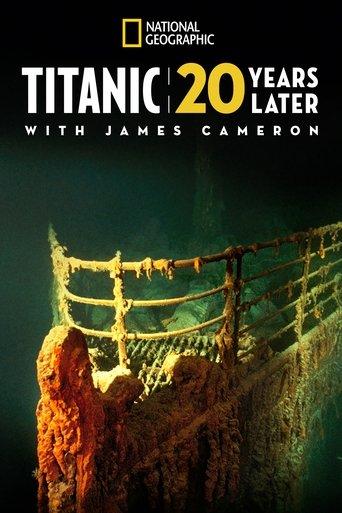 Titanic: 20 Years Later with James Cameron film afişi