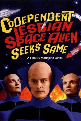 Codependent Lesbian Space Alien Seeks Same film afişi