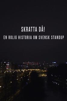 Skratta Då: En Rolig Historia Om Svensk Standup  film afişi