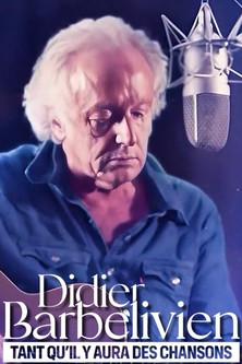 Didier Barbelivien : tant qu'il y aura des chansons film afişi