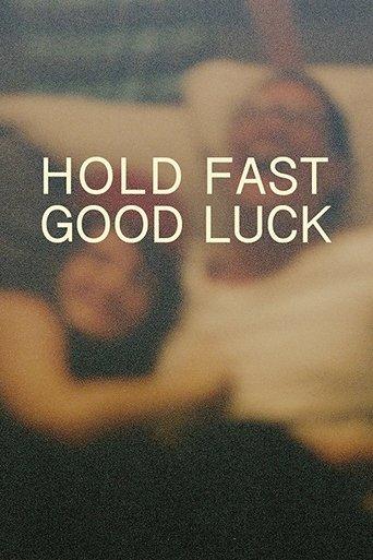 Hold Fast, Good Luck film afişi
