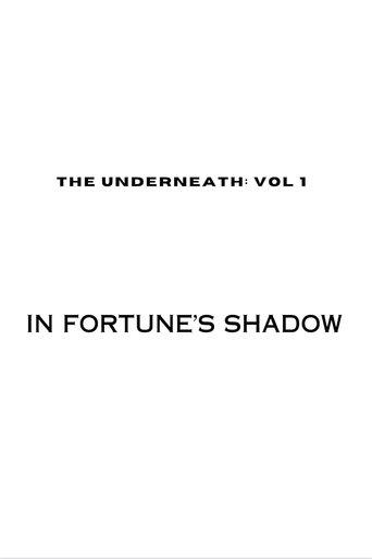 The Underneath: In Fortune's Shadow film afişi