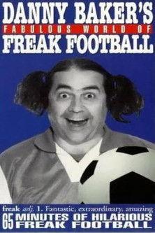 Danny Baker's Fabulous World of Freak Football film afişi