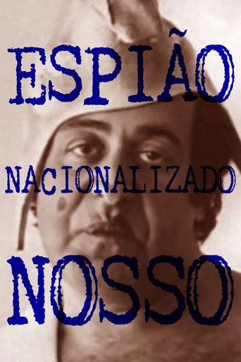 Espião Nacionalizado Nosso film afişi