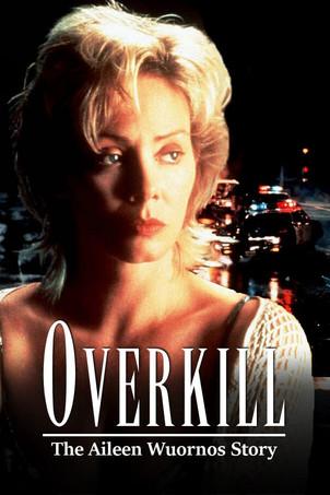 Overkill: The Aileen Wuornos Story film afişi