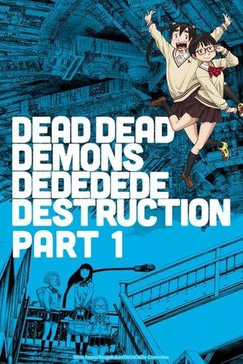 Dead Dead Demon's Dededede Destruction Part 1 film afişi
