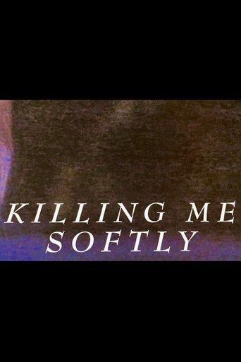 Killing Me Softly film afişi