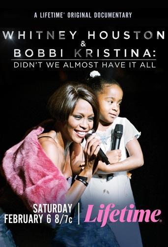 Whitney Houston & Bobbi Kristina: Didn't We Almost Have It All film afişi