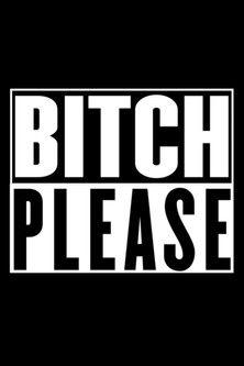 Bitch Please film afişi