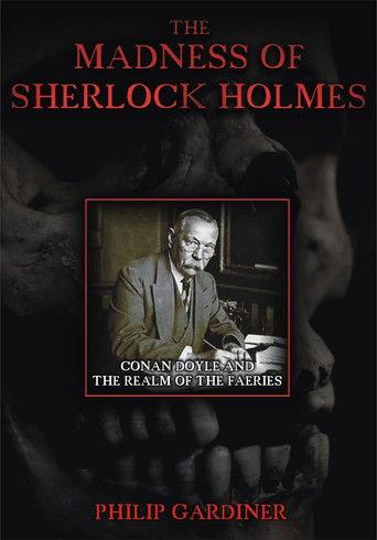 The Madness of Sherlock Holmes: Conan Doyle and the Realm of the Faeries film afişi