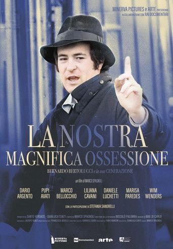 La nostra magnifica ossessione - Bernardo Bertolucci e la sua generazione film afişi