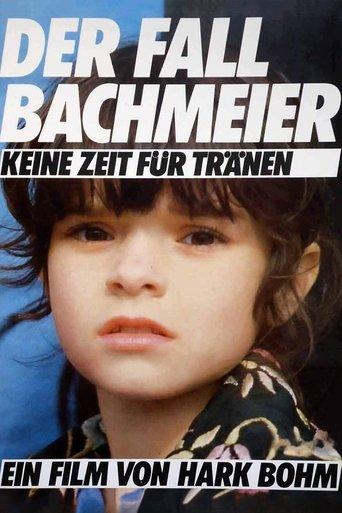 Der Fall Bachmeier - Keine Zeit für Tränen film afişi