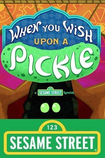 When You Wish Upon a Pickle: A Sesame Street Special film afişi