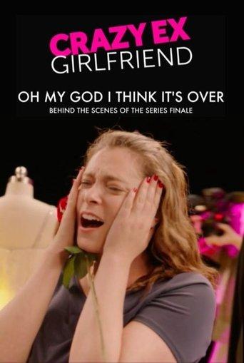 Crazy Ex-Girlfriend: Oh My God I Think It's Over film afişi